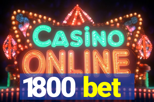 1800 bet